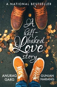 A HALF BAKED LOVE STORY BY ANURAG GARG