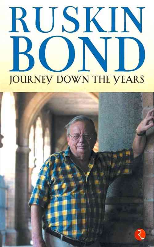 Journey Down the Years by Ruskin Bond